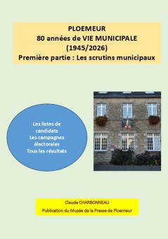 80 ANS D'ELECTIONS MUNICIPALES PLOEMEUR 1945/2026